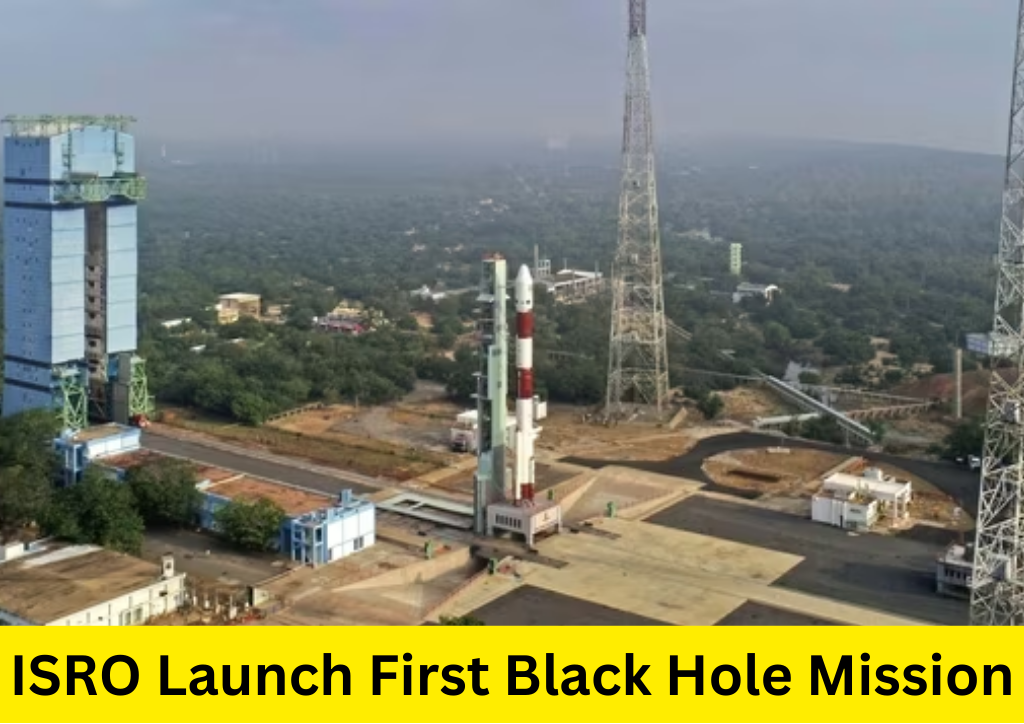 ISRO Launch First Black Hole Mission: भारत रचने जा रहा है एक और नया इतिहास।