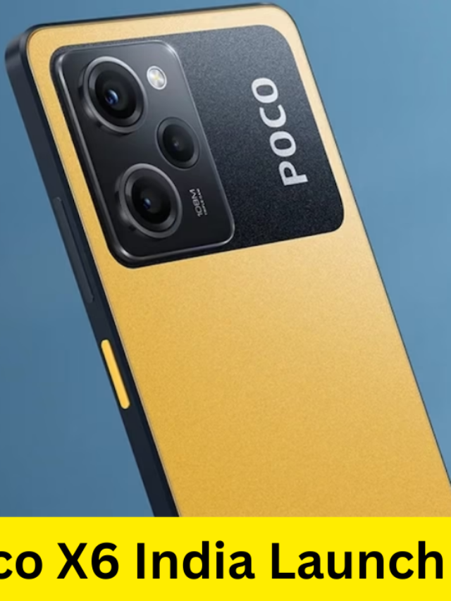 Poco X6 India Launch Date Leaked…